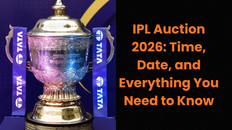 IPL Auction 2026 Time Date and Everything You Need to Know